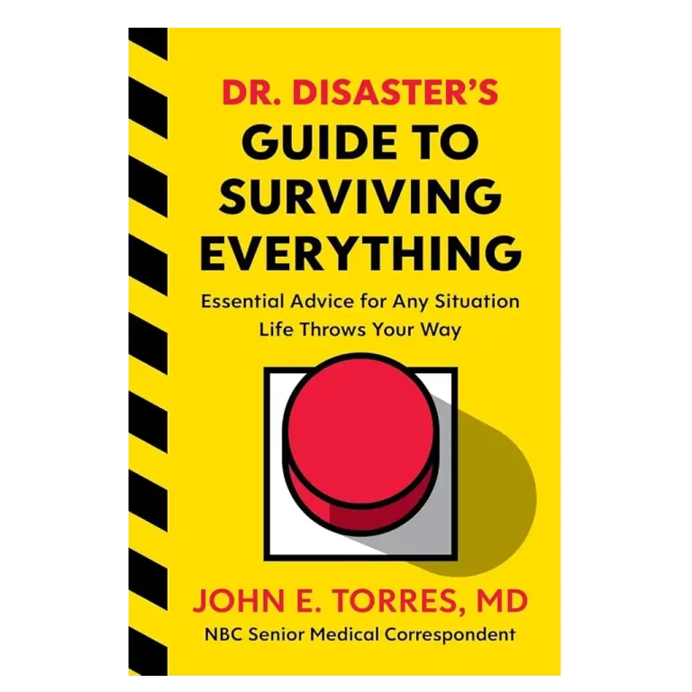 Dr. Disaster's Guide To Surviving Everything- Essential Advice for Any Situation Life Throws Your Way