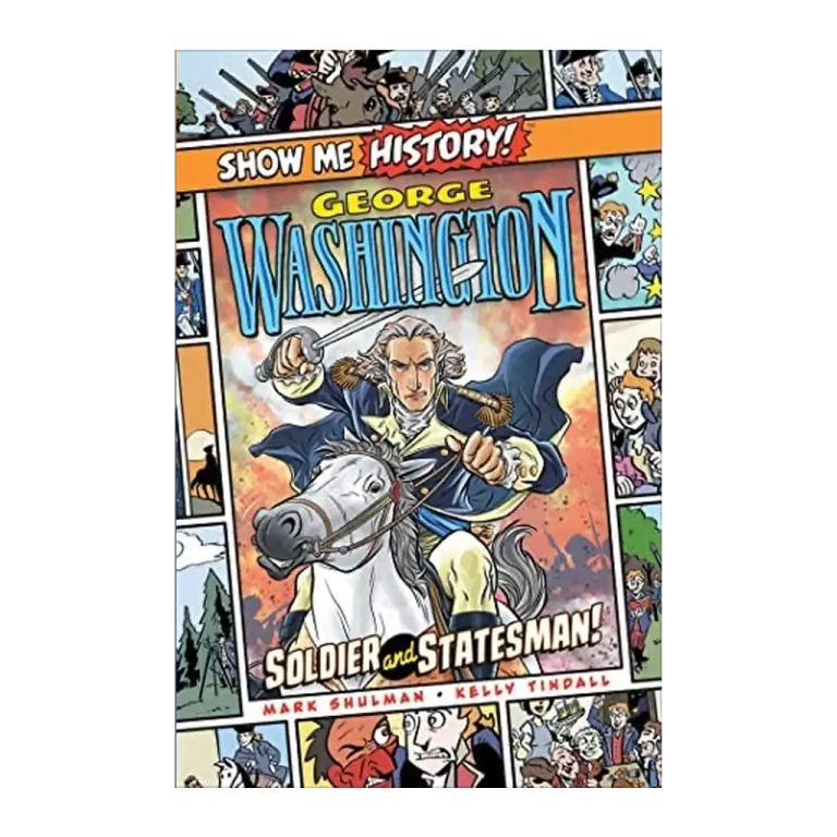 George Washington- Soldier and Statesman-Show Me History