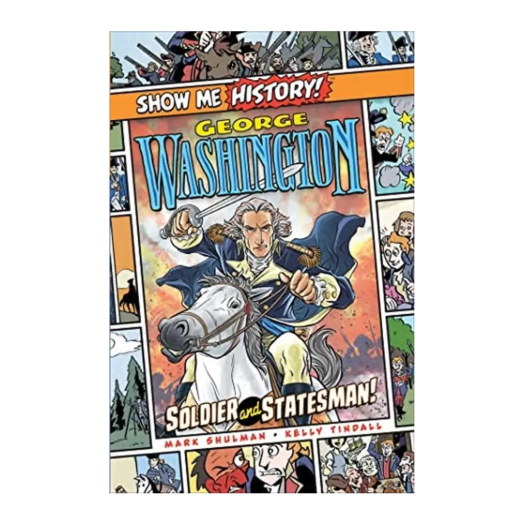 George Washington- Soldier and Statesman-Show Me History