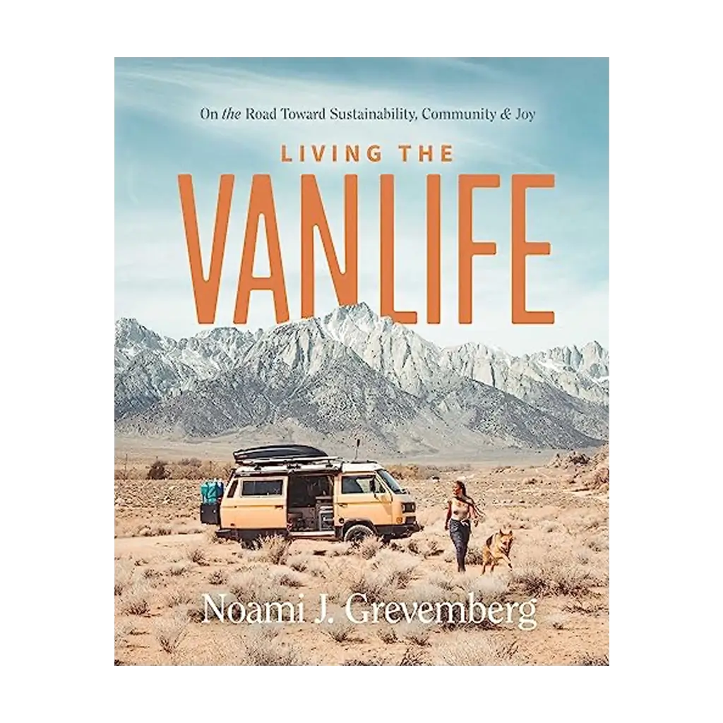 Living the Vanlife - On the Road Toward Sustainability, Community, and Joy