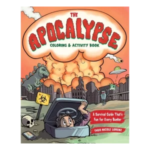 The Apocalypse Coloring & Activity Book- A Survival Guide That's Fun for Every Bunker