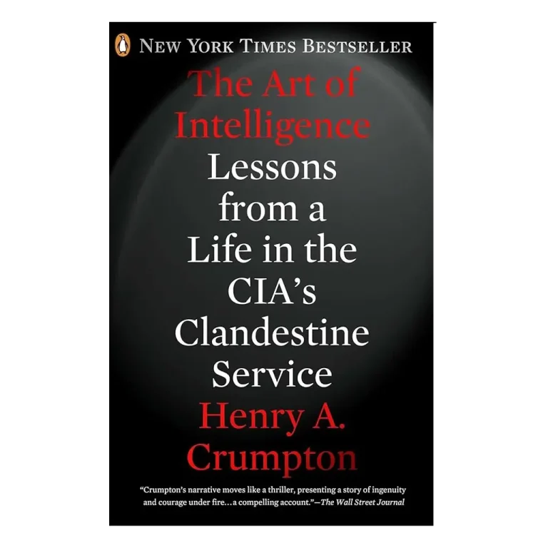The Art of Intelligence- Lessons from a Life in the CIA's Clandestine Service