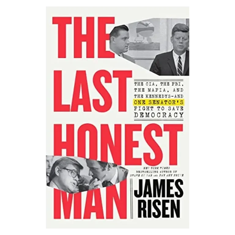 The Last Honest Man- The CIA, the FBI, the Mafia, and the Kennedys—and One Senator's Fight to Save Democracy