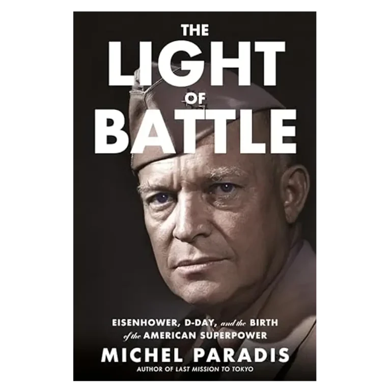 The Light of Battle - Eisenhower, D-Day, and the Birth of the American Superpower
