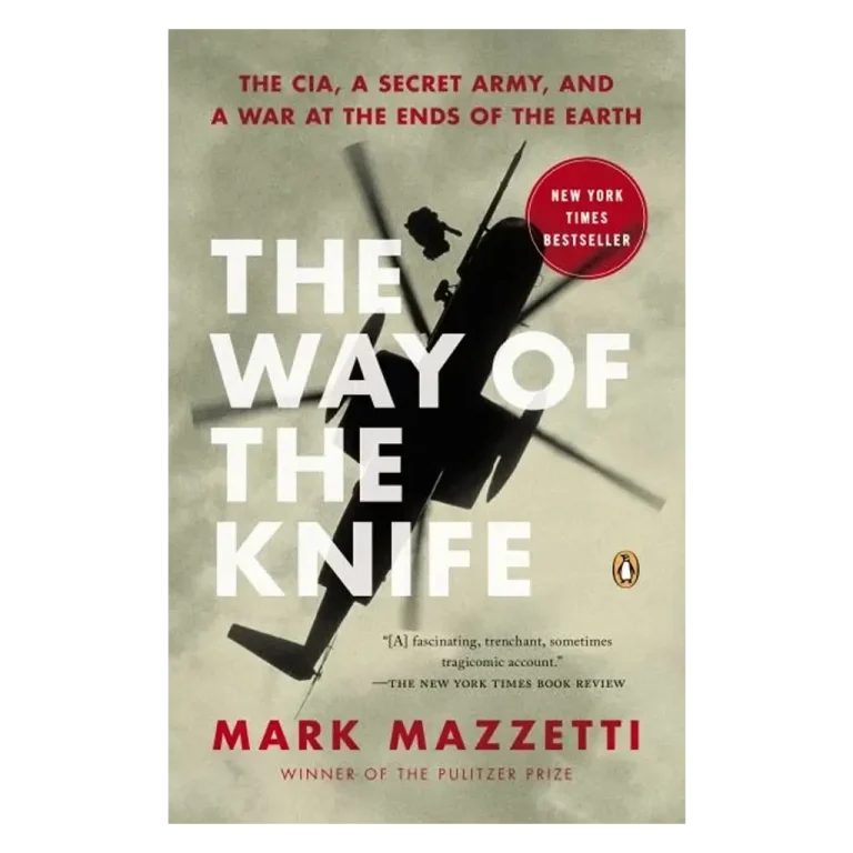 The Way of the Knife- The CIA, a Secret Army, and a War at the Ends of the Earth