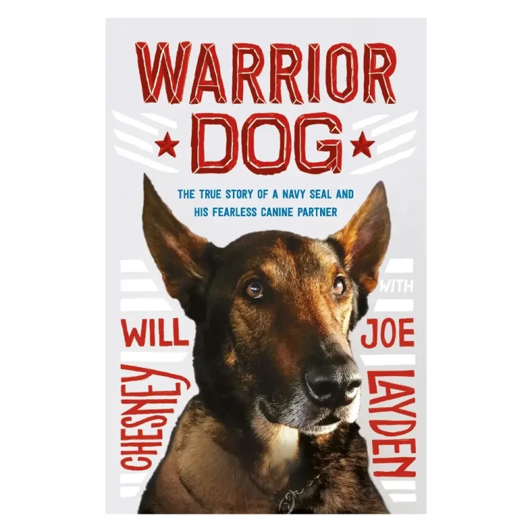 Warrior Dog - The True Story of a Navy SEAL and His Fearless Canine Partner