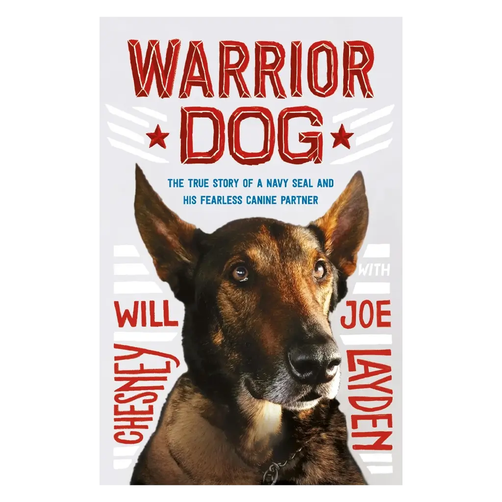 Warrior Dog - The True Story of a Navy SEAL and His Fearless Canine Partner