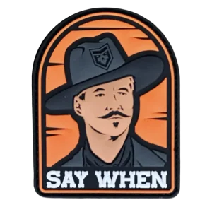 Say When Tombstone PVC Patch